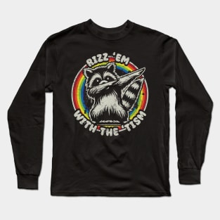 Autism Funny Rizz Em With The Tism Meme Autistic Raccoon Long Sleeve T-Shirt